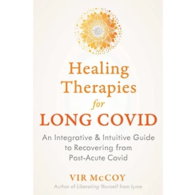 Abbildung von Healing Therapies for Long Covid: An Integrative and Intuitive Guide to Recovering from Post Acute Covid
