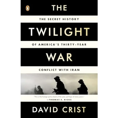 Abbildung von The Twilight War: Secret History of America&#039;s Thirty Year Conflict with Iran