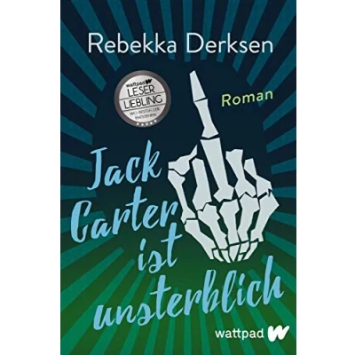 Abbildung von Jack Carter ist unsterblich (Die besten deutschen Wattpad Bücher): Roman Eine abgedrehte Superhelden Story voller Sarkasmus und Tiefgang