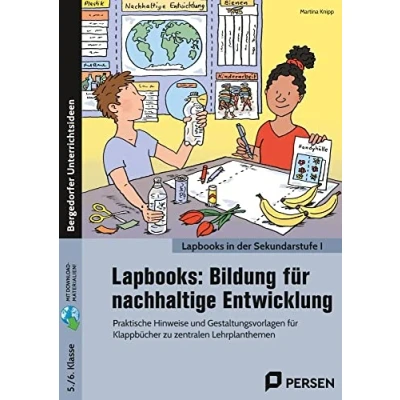 Abbildung von Lapbooks: Bildung für nachhaltige Entwicklung: Praktische Hinweise und Gestaltungsvorlagen Klappbücher zu zentralen Lehrplanthemen (5. 6. Klasse)