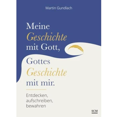 Abbildung von Meine Geschichte mit Gott, Gottes mir: Entdecken, aufschreiben, bewahren