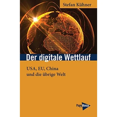 Abbildung von Der digitale Wettlauf: USA, EU, China und die übrige Welt (Neue Kleine Bibliothek)