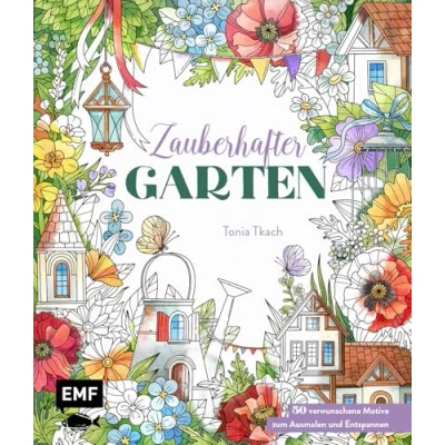 Abbildung von Zauberhafter Garten: 50 verwunschene Motive zum Ausmalen und Entspannen Tiere, Blumen mehr Mit Grundlagen zur Koloration Tipps