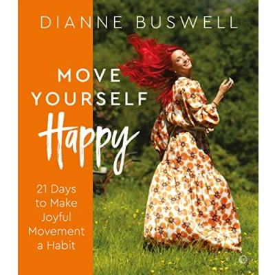 Abbildung von Move Yourself Happy: 21 Days to Make Joyful Movement a Habit