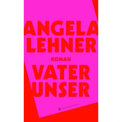 Abbildung von Vater unser: Roman. Ausgezeichnet mit dem Literaturpreis Alpha 2019, Österreichischen Buchpreis, Debütpreis 2019 und nominiert für den Deutschen Buchpreis (Longlist)