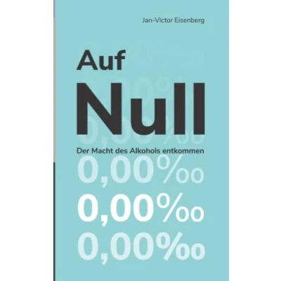 Abbildung von Auf Null: Der Macht des Alkohols entkommen