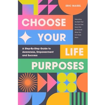 Abbildung von Choose Your Life Purposes: A Step by Guide to Self Awareness, Empowerment, and Success (Personal Development Books)