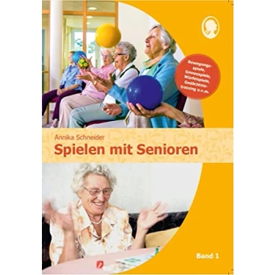 Abbildung von Spielen mit Senioren (Band 1): Bewegungsspiele, Sinnesspiele, Würfelspiele, Gedächtnistraining u.v.m.: Die schönsten Spiel und Beschäftigungsideen