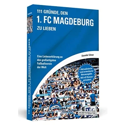 Abbildung von 111 Gründe, den 1. FC Magdeburg zu lieben: Eine Liebeserklärung an großartigsten Fußballverein der Welt Aktualisierte und erweiterte Neuausgabe. Mit 11 Bonusgründen!
