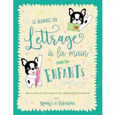 Abbildung von le manuel du lettrage à la main pour les enfants: découvrez et calligraphie moderne avec Ronny Frenchie