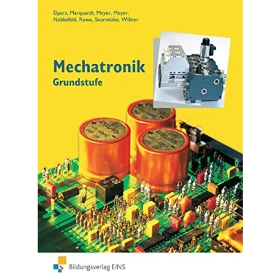 Abbildung von Mechatronik, Grundstufe: Handlungssituationen Grundstufe Schülerband (Mechatronik: / Fachstufe Lernsituationen)