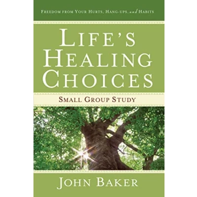 Abbildung von Life&#039;s Healing Choices Small Group Study: Freedom from Your Hurts, Hang ups, and Habits