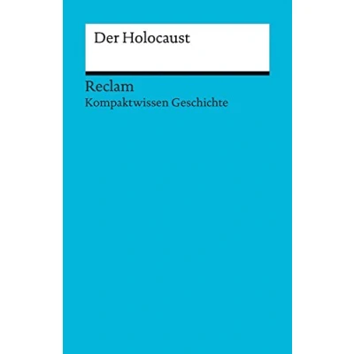 Abbildung von Kompaktwissen Geschichte. Der Holocaust: Kümmerle, Julian sicher durch Abitur und Matura; Oberstufenwissen (Reclams Universal Bibliothek)