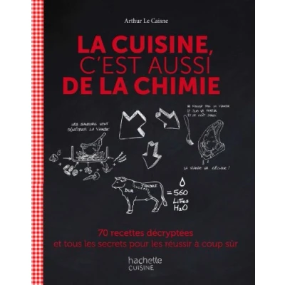 Abbildung von la cuisine c&#039;est aussi de chimie: 70 recettes décryptées et tous les secrets pour réussir à coup sûr
