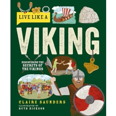 Abbildung von Live Like a Viking: Discovering the Secrets of Vikings