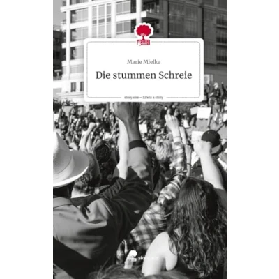 Abbildung von Die stummen Schreie. Life is a Story story.one: DE