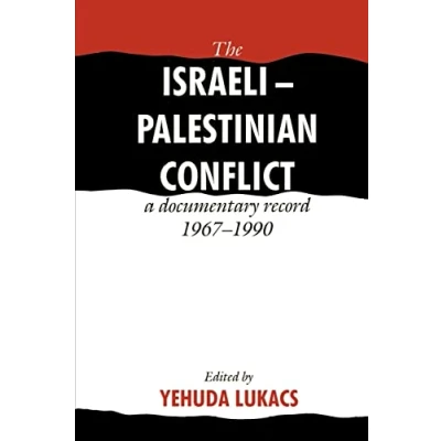 Abbildung von The Israeli Palestinian Conflict: A Documentary Record, 1967 1990