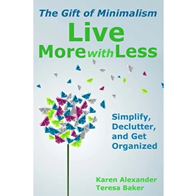 Abbildung von Live More With Less: The Gift of Minimalism: Simplify, Declutter and Get Organized