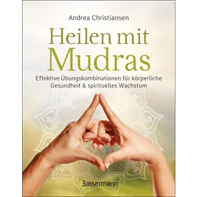 Abbildung von Heilen mit Mudras. Die effektivsten Übungen und Kombinationen aus Fingeryoga, Yoga Meditationen: Stärkt Körper, Geist &amp; Seele. Fördert ... Beschwerden emotionale Belastungen