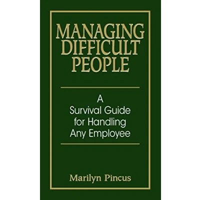Abbildung von Managing Difficult People: A Survival Guide For Handling Any Employee