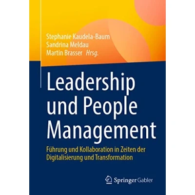 Abbildung von Leadership und People Management: Führung Kollaboration in Zeiten der Digitalisierung Transformation