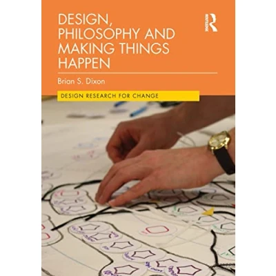 Abbildung von Design, Philosophy and Making Things Happen (Design Research for Change)