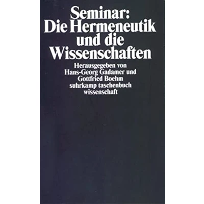 Abbildung von Seminar: die Hermeneutik und Wissenschaften: Herausgegeben von Hans Georg Gadamer Gottfried Boehm (suhrkamp taschenbuch wissenschaft)