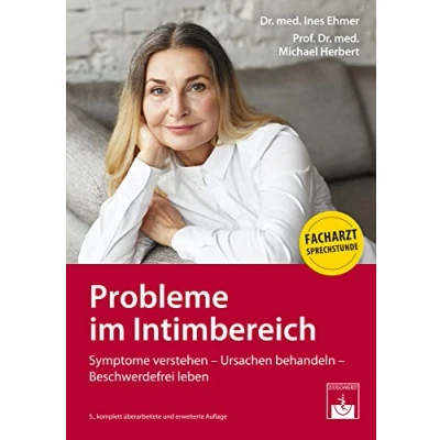 Abbildung von Probleme im Intimbereich: Symptome verstehen Ursachen behandeln Beschwerdefrei leben
