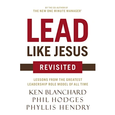 Abbildung von Lead Like Jesus Revisited: Lessons from the Greatest Leadership Role Model of All Time