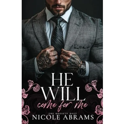 Abbildung von He Will Come For Me (The Society Series, Band 1)