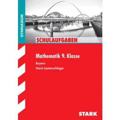 Abbildung von STARK Schulaufgaben Gymnasium Mathematik 9. Klasse (Klassenarbeiten und Klausuren)