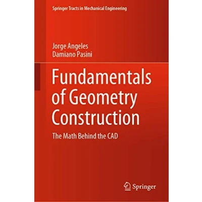 Abbildung von Fundamentals of Geometry Construction: the Math Behind CAD (Springer Tracts in Mechanical Engineering)