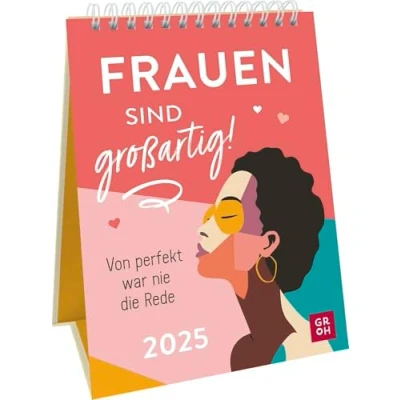 Abbildung von Wochenkalender 2025: Frauen sind großartig! Von perfekt war nie die Rede: Frauenkalender zum Aufstellen mit starken Sprüchen und Zitaten. Tischkalender 2025 im Hochformat