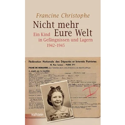 Abbildung von Nicht mehr Eure Welt: Ein Kind in Gefängnissen und Lagern 1942 1945 (Bergen Belsen. Berichte Zeugnisse)