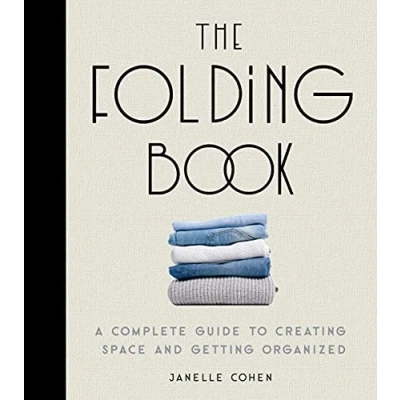 Abbildung von The Folding Book: A Complete Guide to Creating Space and Getting Organized