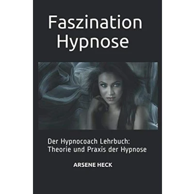 Abbildung von Faszination Hypnose: der Hypnocoach Lehrbuch: Theorie und Praxis Hypnose