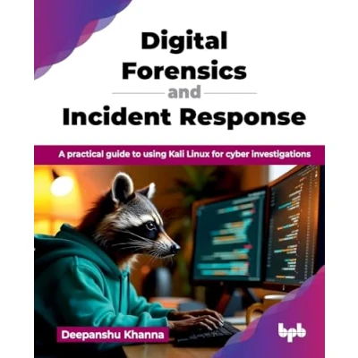 Abbildung von Digital Forensics and Incident Response: A practical guide to using Kali Linux for cyber investigations (English Edition)