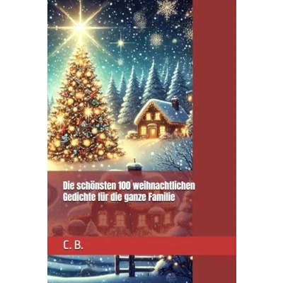 Abbildung von die schönsten 100 weihnachtlichen Gedichte für ganze Familie