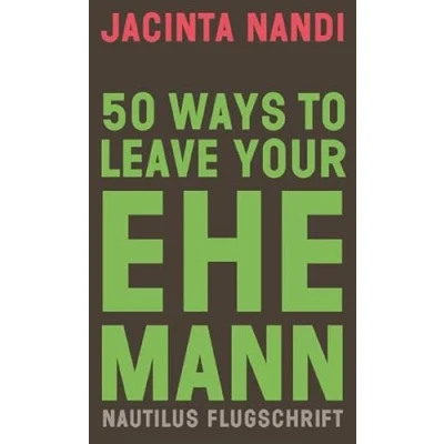 Abbildung von 50 Ways to Leave Your Ehemann (Nautilus Flugschrift)