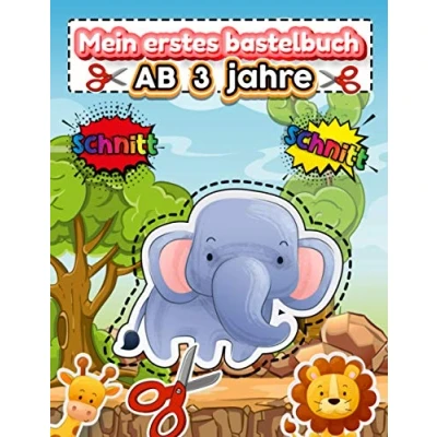 Abbildung von Mein erstes Bastelbuch Ab 3 jahre: Schneiden lernen Jahre Ausschneiden Für Kinder , 4 5 Ich Lerne ... Feinmotorik Förderung