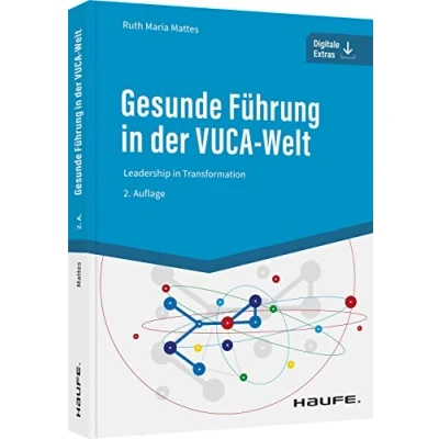 Abbildung von Gesunde Führung in der VUCA Welt: Leadership Transformation (Haufe Fachbuch)