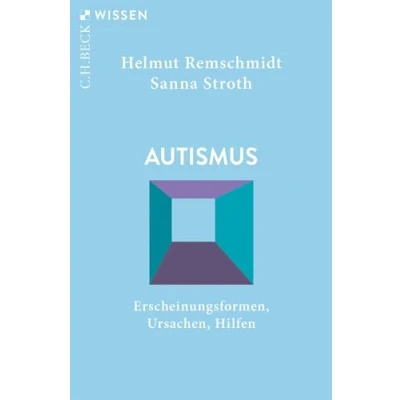 Abbildung von Autismus: Erscheinungsformen, Ursachen, Hilfen (Beck&#039;sche Reihe)