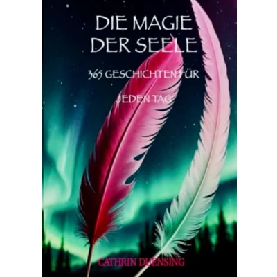 Abbildung von Die Magie der Seele: 365 Geschichten für jeden Tag