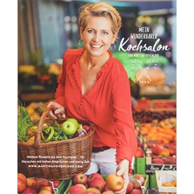 Abbildung von Mein wunderbarer Kochsalon Teil 2 von Martina Hohenlohe: Weitere Rezepte aus dem für Menschen mit hohen Ansprüchen und wenig Zeit
