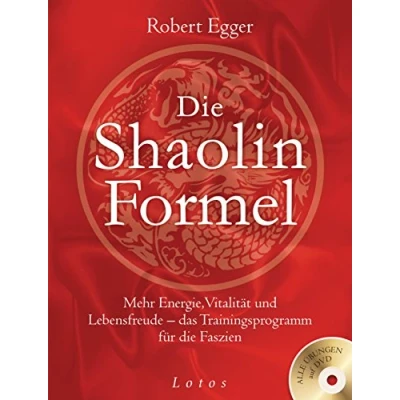Abbildung von die Shaolin Formel (inkl. DVD): Mehr Energie, Vitalität und Lebensfreude das Trainingsprogramm für Faszien