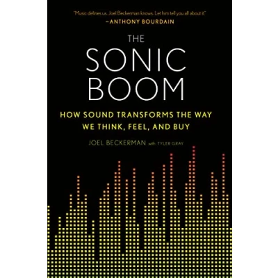 Abbildung von SONIC BOOM PA: How Sound Transforms the Way We Think, Feel, and Buy