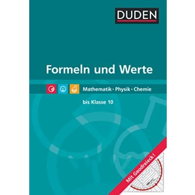 Abbildung von Duden: Formeln und Werte. Formelsammlung bis Klasse 10. Mathematik, Physik, Chemie