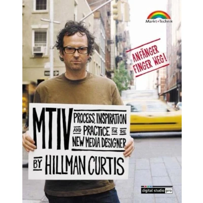 Abbildung von MTIV Process, Inspiration and Practice for the New Media Designer . Deutsche Ausgabe (Digital Studio Pro)