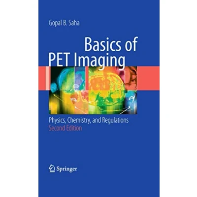 Abbildung von Basics of PET Imaging: Physics, Chemistry, and Regulations