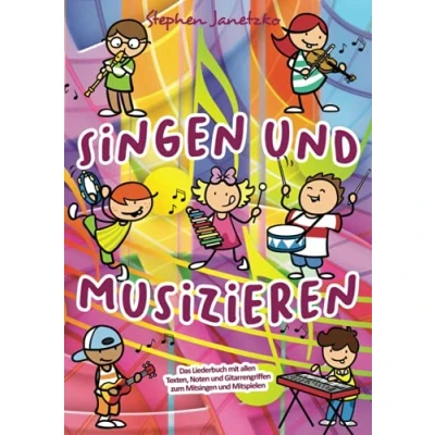Abbildung von Singen und Musizieren: Das Liederbuch mit allen Texten, Noten Gitarrengriffen zum Mitsingen Mitspielen
